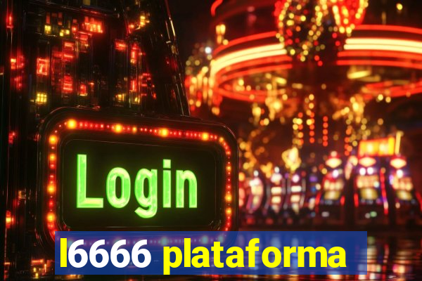 l6666 plataforma